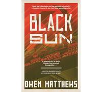 Black Sun: A Novel Based on an Incredible True Story: 1