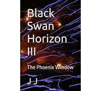 Black Swan Horizon III: The Phoenix Window