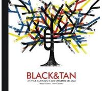 Black & Tan, Un viaje ilustrado a los orígenes del jazz