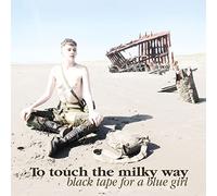 Black Tape For A Blue Girl - To Touch The Milky Way
