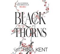 Black thorns. Ediz. italiana - Kent Rina