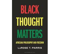Black Thought Matters: Africana Philosophy and Freedom