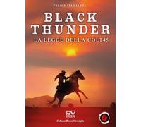 Black Thunder. La legge della Colt45