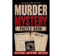 Black Tide House Murder Mystery Puzzle Book: An Interactive Crime Investigation for Adults - Examine Evidence, Decode Hidden Clues, Eliminate Suspects & Catch the Killer