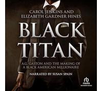 Black Titan: A.G. Gaston e la realizzazione di un milionario americano nero