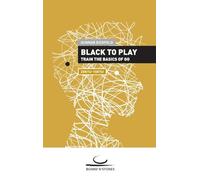 Black to Play!: Train the Basics of Go: 3