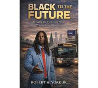 Black to the Future: Breaking the Cycle They Never Wanted You to Question