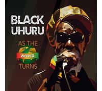 Black Uhuru - As The World Turns