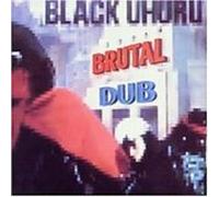 Black Uhuru - Brutal Dub
