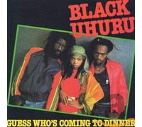 Black Uhuru - Guess Who's Coming To Dinner