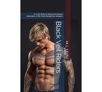 Black Veil Riders: In a city built on blood and power, obsession is the most dangerous weapon.