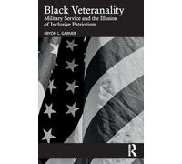 Black Veteranality: Military Service and the Illusion of Inclusive Patriotism