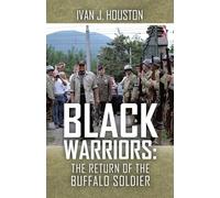 Black Warriors: the Return of the Buffalo Soldier