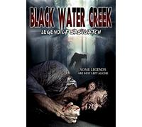 Black Water Creek: Legend of Sasquatch