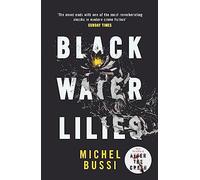 Black Water Lilies: A stunning, twisty murder mystery [Lingua inglese]