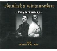 Black & White Brothers - Put your hands up (incl. Pump it up Anthem Mix)