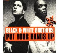 Black & White Brothers - Put Your Hands Up (Tonka Mix)