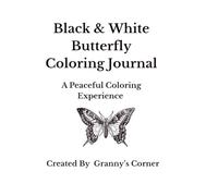 Black & White Butterfly Coloring Journal: A Peaceful Coloring Experience