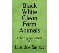 Black White Clean Farm Animals: Coloring Worksheet Set