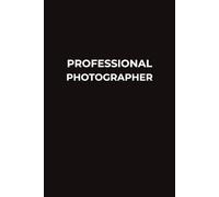 Black/White Lined Journal Notebook - Professional Photographer | 6x9 inches 120 pages | Notebook for Photographers | Perfect Bound Undated Lined Paper Notebook Journal | Blank, Lined Pages Journal