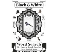 Black & White Word Search: Fun for the Whole Family! Easy to Read Print about Things that are Black and White | 6x9 Inches, 110 Pages | 50+ Puzzles
