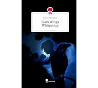 Black Wings Whispering. Life is a Story - story.one