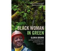 Black Woman in Green: Gloria Brown and the Unmarked Trail to Forest Service Lead