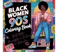 Black Women 90s Coloring Book: Bold Retro Hairstyles & Fashion for Relaxation