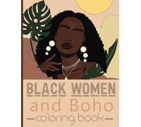 Black Women And Boho: Hand Drawn Coloring Busy Book For Adults Teens Kids For Stress Relief, Relaxation, Self Love and Happiness