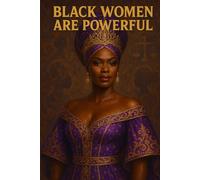 BLACK WOMEN ARE POWERFUL JOURNAL 2