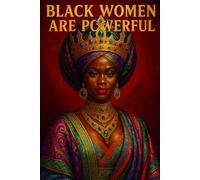 BLACK WOMEN ARE POWERFUL NOTEBOOK
