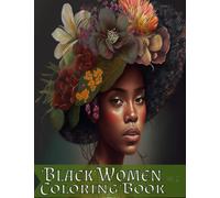 Black Women Coloring Book: Black Girl Magic: Black girl Coloring Book for Women