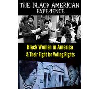 Black Women in America & Their Fight for Voting Rights