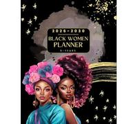 Black Women Planner 2026-2030: 5-Year Monthly Schedule Organizer with Goals, Vision Board, and Financial Tracker | For Strong, Confident, and Inspired Black Queens