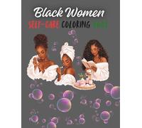 Black Women Self-Care Coloring Book: Rest and Reflect: Relaxing Bold and Easy Coloring Book for Adults and Teens Paperback