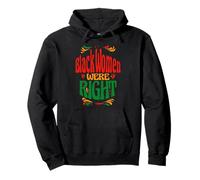 Black Women Were Right Black Women Matter Felpa con Cappuccio