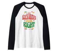 Black Women Were Right Black Women Matter Maglia con Maniche Raglan