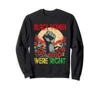 BLACK WOMEN WERE RIGHT Felpa