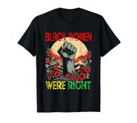 BLACK WOMEN WERE RIGHT Maglietta
