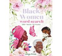Black Women Word Search Large Print 2400 Words 101 Puzzles: Black Culture & History Puzzle Books. Activities for Adults, Seniors, Teens & Girls