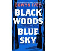 Black woods, blue sky: A magical story of love and survival from the Sunday Times best selling author of The Snow Child