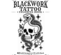 Black Work Tattoo Coloring Book: 40 Bold Designs to Fill with Black