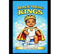 Black Young Kings: A Confidence-Building Coloring Book with Powerful Affirmations