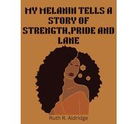 BLACK YOUNG LADY: MY MELANIN TELLS A STORY OF STRENGTH, PRIDE AND BEAUTY