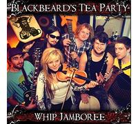 Blackbeard's Tea Party - Whip Jamboree