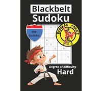 Blackbelt Sudoku: 150 Sudoku puzzles, Brain Builder, Sudoku Master Challenge 150 Classic Puzzles with a Blackbelt karate Design