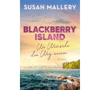 Blackberry Island - Wo Wünsche den Weg weisen: Roman | Ein warmherziger Wohlfühlroman um Freundschaft, Liebe und Familie