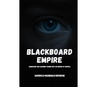 BLACKBOARD EMPIRE: Knowledge and Learning Turned into an Empire of Control