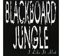 Blackboard Jungle - Like It Alot