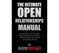 Blackdragon The Ultimate Open Relationships Manual (Tascabile)
